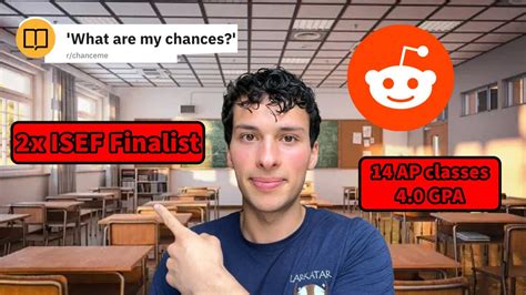 r/chanceme. r/chanceme. This sub is for anyone who wants feedback from others about their chances of acceptance at colleges and universities. When you ask for chances/advice, give as much information as possible - SAT/ACT, GPA, URM, extracurriculars, college essays, scholarships, and anything related to your college application. MembersOnline. •.